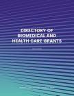 Directory of Biomedical and Health Care Grants By Ed S. Louis S. Schafer (Editor) Cover Image