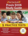 Praxis 5006 Study Guide: 5 Practice Tests and Exam Prep for the Praxis Elementary Education Assessment [Includes Detailed Answer Explanations] By Lydia Morrison Cover Image