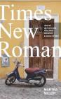 Times New Roman: How We Quit Our Jobs, Gave Away Our Stuff & Moved to Italy By Martha Miller Cover Image