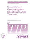 Comprehensive Case Management for Substance Abuse Treatment - TIP 27 Cover Image