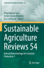Sustainable Agriculture Reviews 54: Animal Biotechnology for Livestock Production 1 By Vinod Kumar Yata (Editor), Ashok Kumar Mohanty (Editor), Eric Lichtfouse (Editor) Cover Image