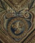 Barberini Tapestries: Woven Monuments of Baroque Rome By James Harper, Marlene Eidelheit Cover Image