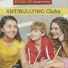 Antibullying Clubs (Stand Up: Bullying Prevention) By Addy Ferguson Cover Image