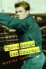 Three Songs for Courage By Maxine Trottier Cover Image