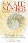 Sacred Number and the Origins of Civilization: The Unfolding of History through the Mystery of Number By Richard Heath Cover Image