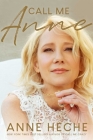 Call Me Anne By Anne Heche Cover Image