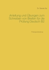 Anleitung und Übungen zum Schreiben von Briefen für die Prüfung Deutsch B2: Prüfungsvorbereitung Cover Image