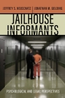 Jailhouse Informants: Psychological and Legal Perspectives (Psychology and Crime) By Jeffrey S. Neuschatz, Jonathan M. Golding Cover Image