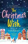 The Christmas Wish: A heartwarming Christmas romance By Tilly Tennant Cover Image