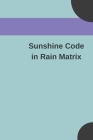 Sunshine Code in Rain Matrix Cover Image