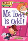My Weird School #12: Ms. Todd Is Odd! By Dan Gutman, Jim Paillot (Illustrator) Cover Image