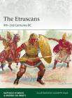 The Etruscans: 9th–2nd Centuries BC (Elite) By Raffaele D’Amato, Andrea Salimbeti, Giuseppe Rava (Illustrator) Cover Image