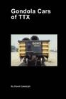 Gondola Cars of TTX By David Casdorph Cover Image