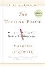 The Tipping Point: How Little Things Canmake a Big Difference By Malcolm Gladwell Cover Image