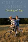 Critical Insights: Coming of Age: Print Purchase Includes Free Online Access Cover Image