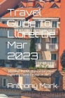Travel Guide To Lloret De Mar 2023: Discover The Mediterranean Gem: Exploring Lloret De Mar In 2023 By Anthony Mark Cover Image