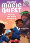Race to the Magic Mountain: A Branches Book (Kwame's Magic Quest #2) Cover Image