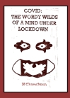 Covid: the Wordy Wilds of a Mind Under Lockdown By N. Chamchoun Cover Image