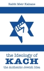 The Ideology of Kach By Rabbi Meir Kahane Cover Image