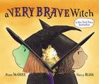 A Very Brave Witch By Alison McGhee, Harry Bliss (Illustrator) Cover Image