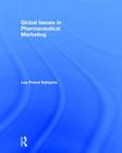 Global Issues in Pharmaceutical Marketing By Lea Prevel Katsanis Cover Image