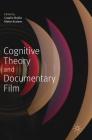 Cognitive Theory and Documentary Film By Catalin Brylla (Editor), Mette Kramer (Editor) Cover Image