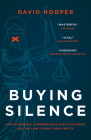 Buying Silence: How Oligarchs, Corporations and Plutocrats Use the Law to Gag Their Critics Cover Image