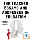 The Teacher Essays and Addresses on Education Cover Image
