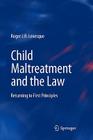 Child Maltreatment and the Law: Returning to First Principles By Roger J. R. Levesque Cover Image