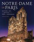 Notre-Dame de Paris: History, Art, and Revival from 1163 to Tomorrow By Antonia Felix Cover Image