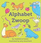 Alphabet Zwoop: Poemlets for Young Children By Madeleine Holzer, Amy Bouchard (Illustrator) Cover Image