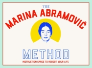 The Marina Abramovic Method: Instruction Cards to Reboot Your Life Cover Image