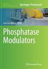 Phosphatase Modulators (Methods in Molecular Biology #1053) By José Luis Millán (Editor) Cover Image