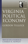 Virginia Political Economy (Selected Works of Gordon Tullock #1) Cover Image