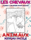 Livres à colorier pour adultes - Niveau facile - Animaux - Les chevaux Cover Image