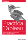 Practical Tableau: 100 Tips, Tutorials, and Strategies from a Tableau Zen Master Cover Image