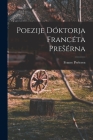 Poezije Dóktorja Francéta Presérna By France Preseren (Created by) Cover Image