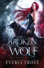 This Broken Wolf By Everly Frost Cover Image