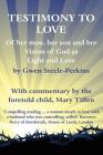 Testimony to Love By Gwen F. Steele-Perkins, Mary Tiffen (Editor) Cover Image