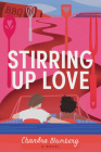 Stirring Up Love By Chandra Blumberg Cover Image