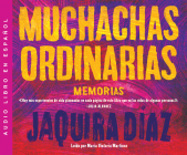 Muchachas Ordinarias (Ordinary Girls) By Jaquira Diaz Cover Image