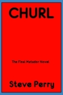 Churl: The Final Matador Novel By Steve Perry Cover Image