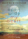 Open Wide My Heart: A Journal of a Prayer Life By Macrina Wiederkehr, Joyce Rupp (Foreword by) Cover Image