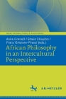 African Philosophy in an Intercultural Perspective By Anke Graneß (Editor), Edwin Etieyibo (Editor), Franz Gmainer-Pranzl (Editor) Cover Image