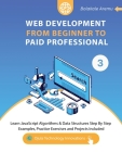 Web Development from Beginner to Paid Professional, 3: Learn JavaScript Algorithms & Data Structures Step By Step. Examples, Practice Exercises and Pr Cover Image