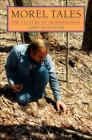 Morel Tales: THE CULTURE OF MUSHROOMING By Gary Alan Fine Cover Image