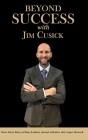 Beyond Success with Jim Cusick By Jim Cusick Cover Image