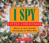 I Spy Little Christmas: A Book of Picture Riddles By Jean Marzollo, Walter Wick (Photographs by) Cover Image