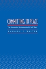 Committing to Peace: The Successful Settlement of Civil Wars By Barbara F. Walter Cover Image