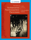 The Book of Alternative Photographic Processes By Christopher James Cover Image